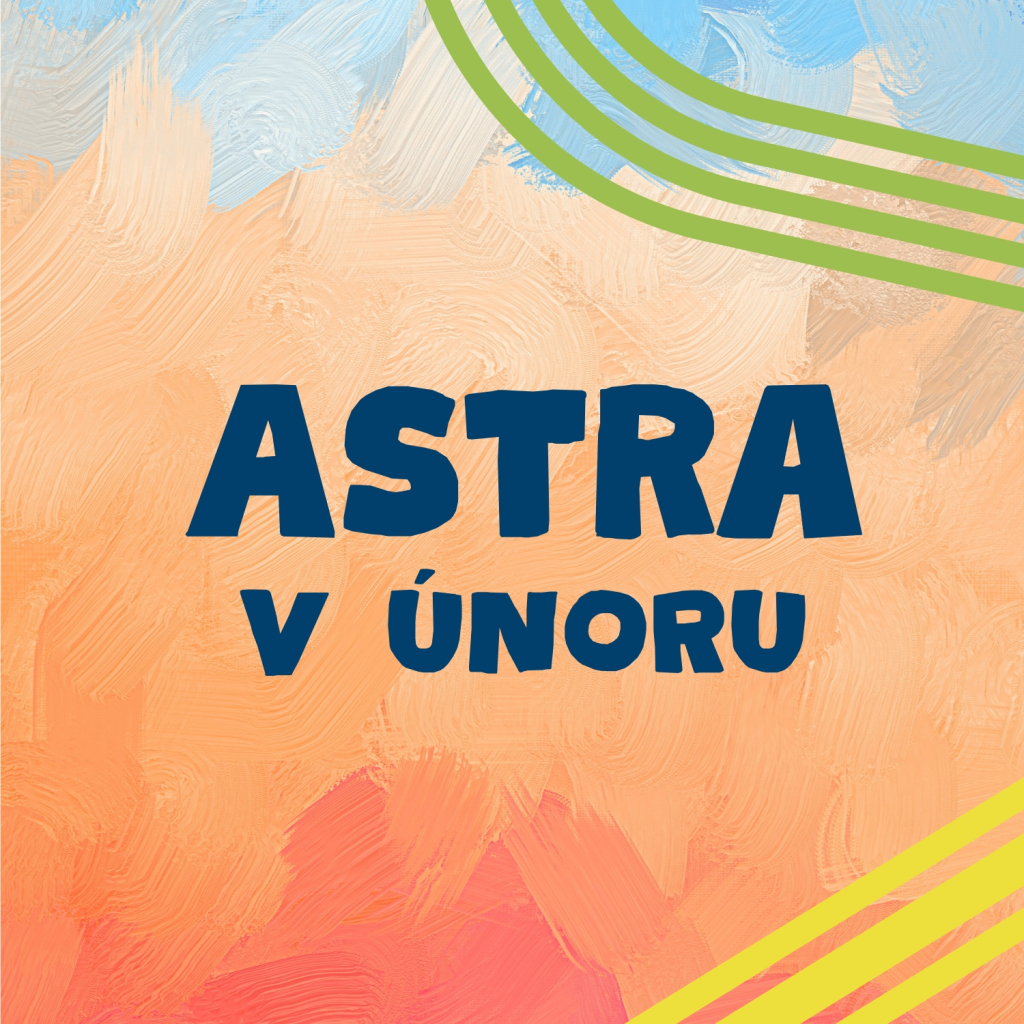 Astra v únoru